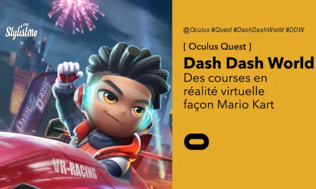 Dash Dash World test avis prix date un Mario Kart en VR sur Oculus Quest