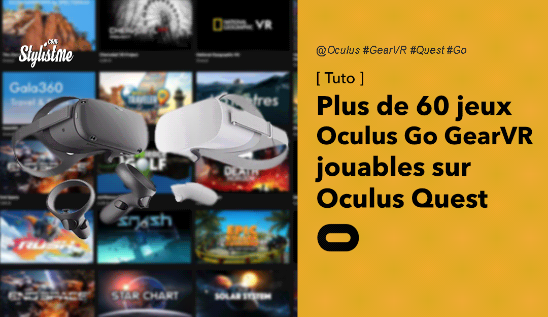 jeux Oculus Go sur Oculus Quest liste tuto
