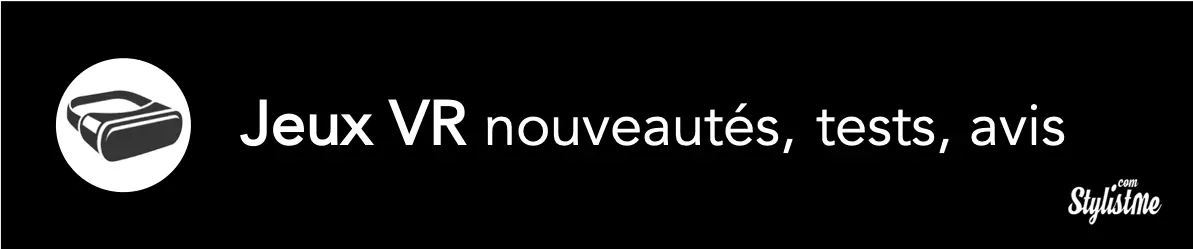 Nouveautés jeux VR test avis prix date