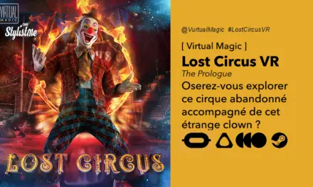Lost Circus VR Osez l’aventure dans ce cirque désert en réalité virtuelle