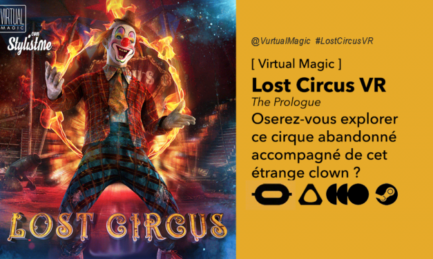 Lost Circus VR Osez l’aventure dans ce cirque désert en réalité virtuelle