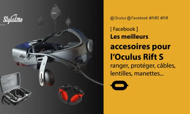 Accessoires Oculus Rift S les meilleurs objets 2020 pour votre casque VR