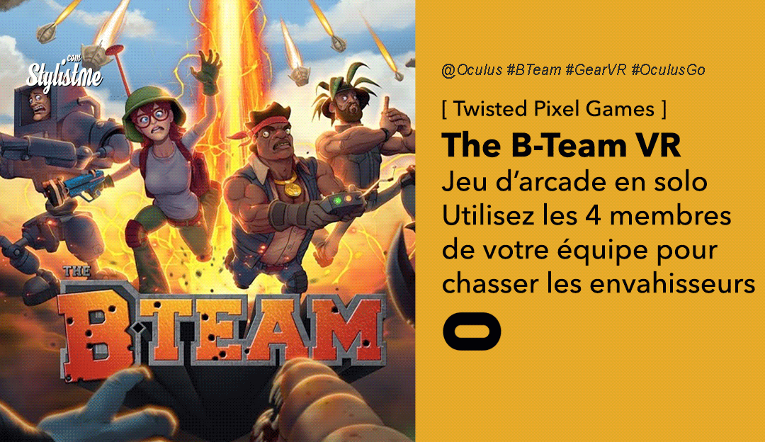 B Team VR avis test prix date de sortie Oculus Quest Go