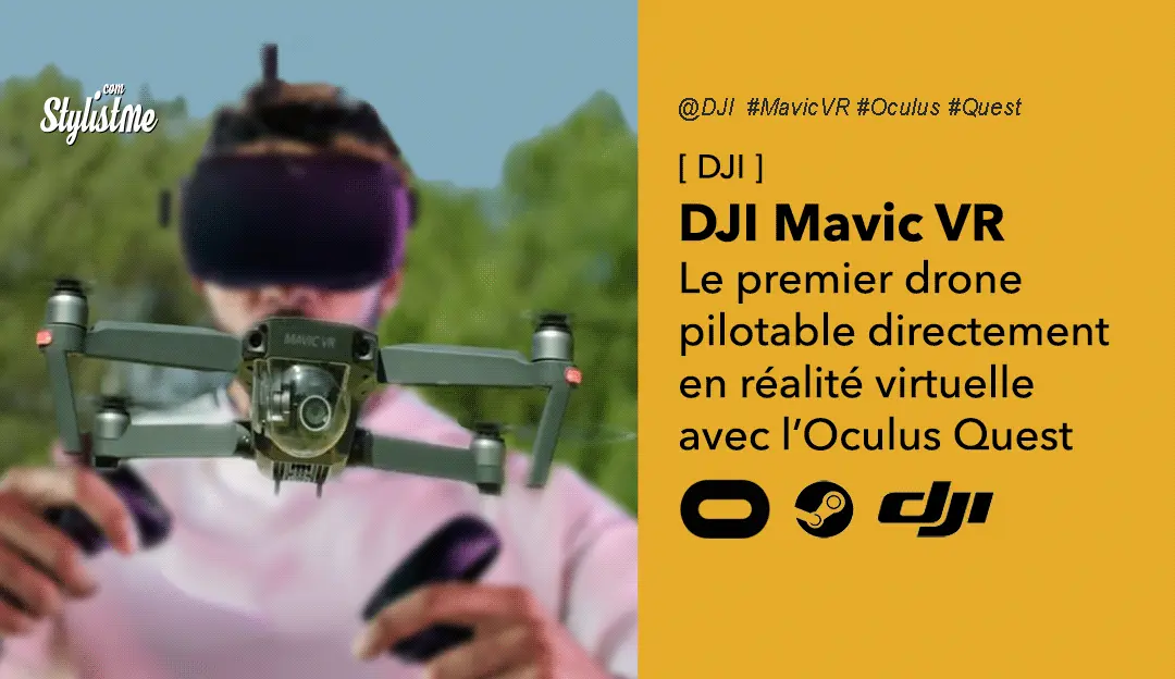 DJI Mavic VR : piloter le nouveau drone en réalité virtuelle avec l’Oculus Quest