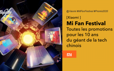 Mi Fan Festival 2020 toutes les promotions Xiaomi pour fêter ses 10 ans
