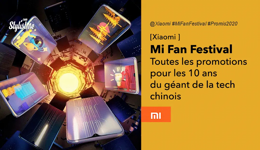 Mi Fan Festival 2020 toutes les promotions Xiaomi pour fêter ses 10 ans