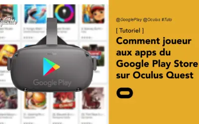 Comment installer des jeux Google Play Store sur Oculus Quest (Tuto)