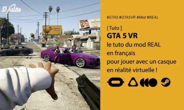 GTA 5 VR tuto pour jouer gratuitement en réalité virtuelle avec le mod REAL