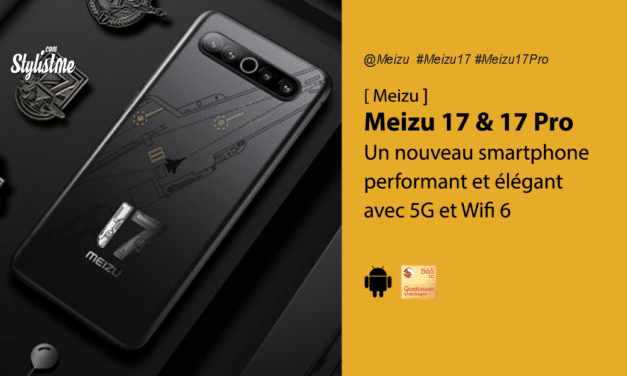 Meizu 17 et Meizu 17 Pro les surprenants smartphones chinois avis prix date test