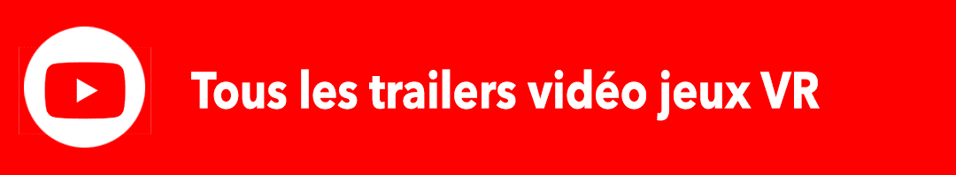 YouTube chaine jeux vidéo VR réalité virtuelle trailers