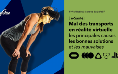 Mal des transports en réalité virtuelle ou motion sickness : comment l’éviter ?