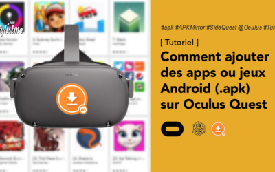Comment ajouter des apps 2D ou jeux Android sur Oculus Quest (Tuto)