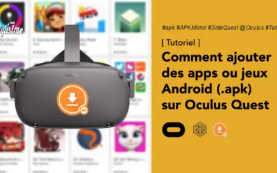 Comment ajouter des apps 2D ou jeux Android sur Oculus Quest (Tuto)