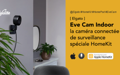 Eve Cam la caméra connectée pour Apple HomeKit, Siri et HomePod