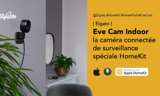 Eve Cam la caméra connectée pour Apple HomeKit, Siri et HomePod