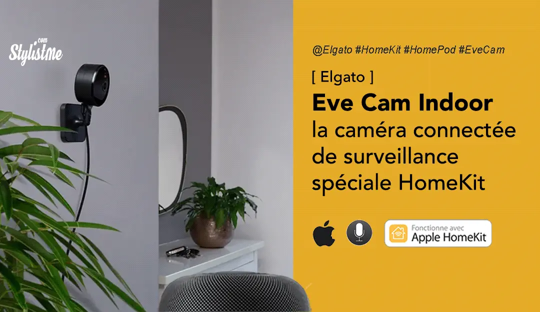 Eve Cam la caméra connectée pour Apple HomeKit, Siri et HomePod