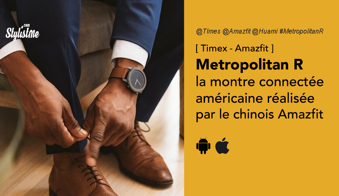 Timex Metropolitain R montre connectée américaine faite par Amazfit