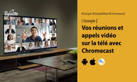 Google Meet vos réunions vidéos sur la télé avec Google Chromecast