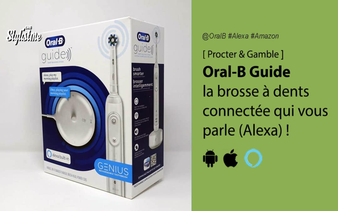 Oral-B Guide Alexa la brosse à dents connectée de luxe qui parle