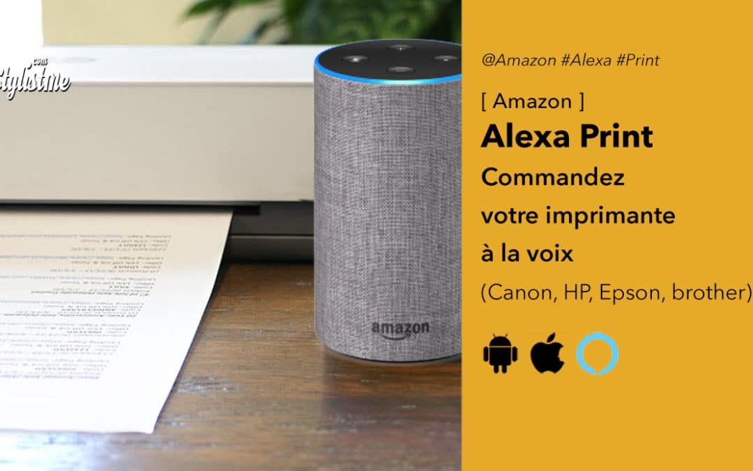 Alexa Print : commandez votre imprimante à la voix