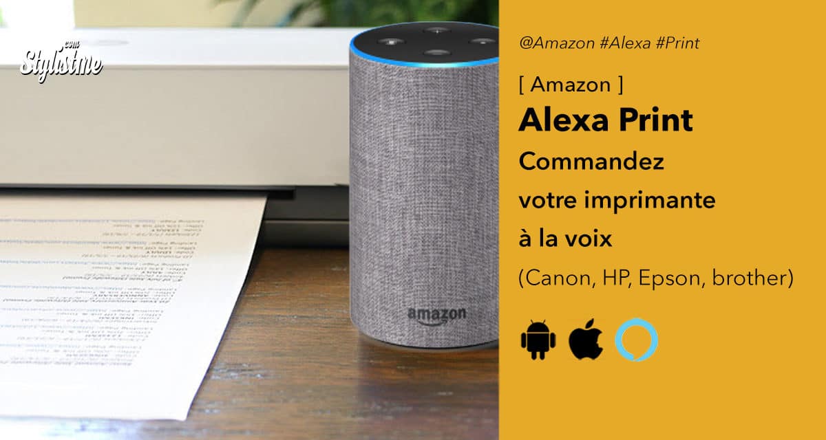 Alexa Print : commandez votre imprimante à la voix