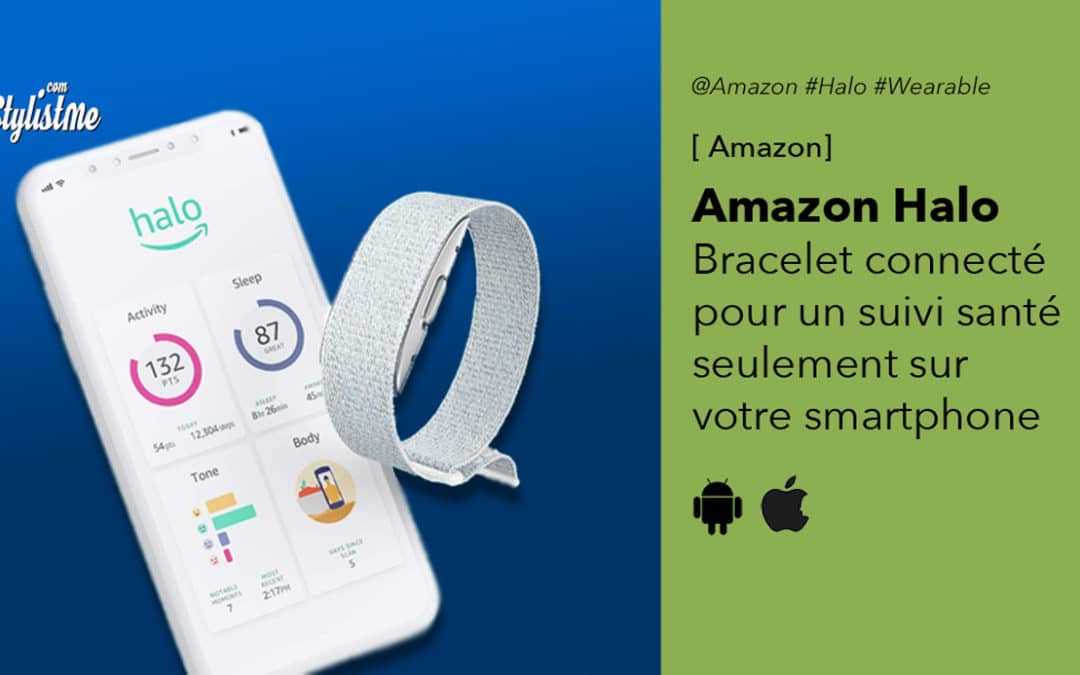 Amazon Halo avis test prix du bracelet connecté sans écran