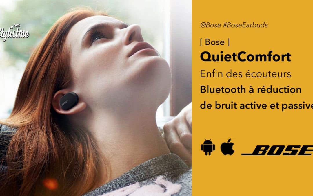 Bose QuietComfort Earbuds enfin des écouteurs bluetooth à réduction de bruit