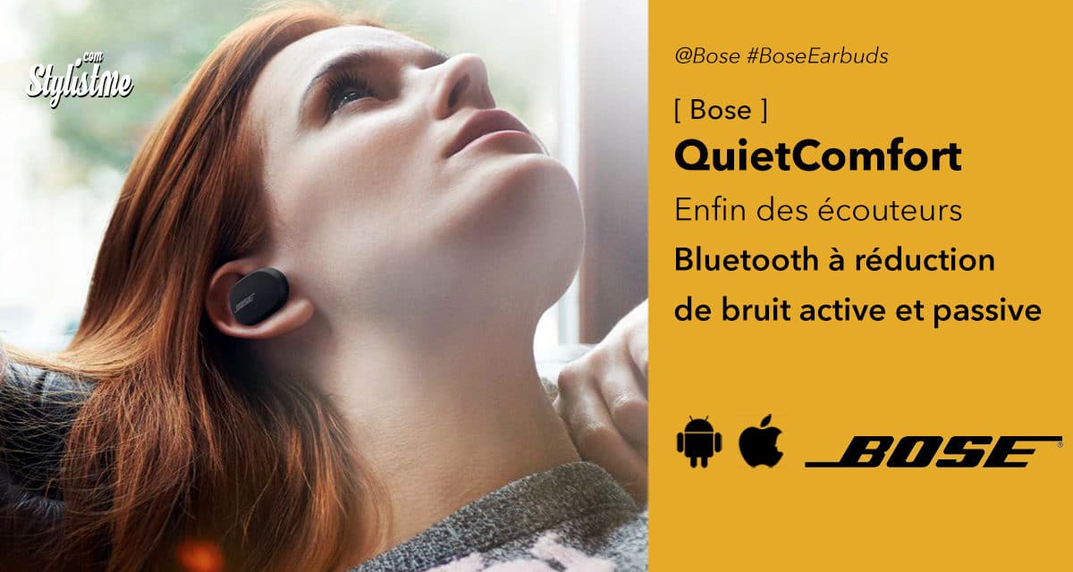 Bose QuietComfort Earbuds enfin des écouteurs bluetooth à réduction de bruit