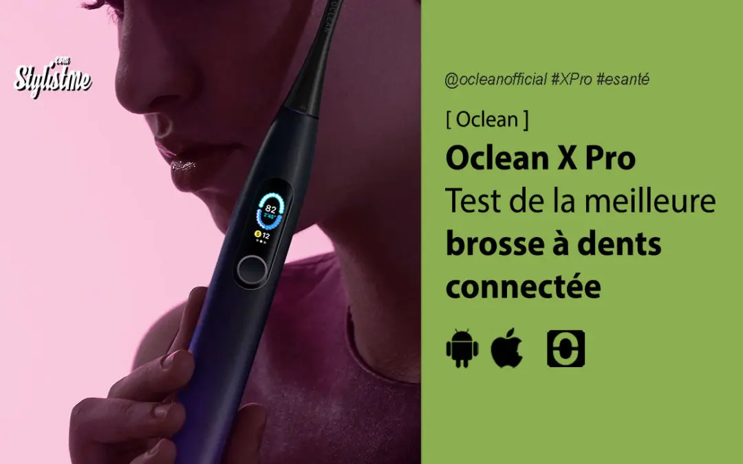 Oclean X Pro Test : brosse à dents électrique connectée à écran tactile