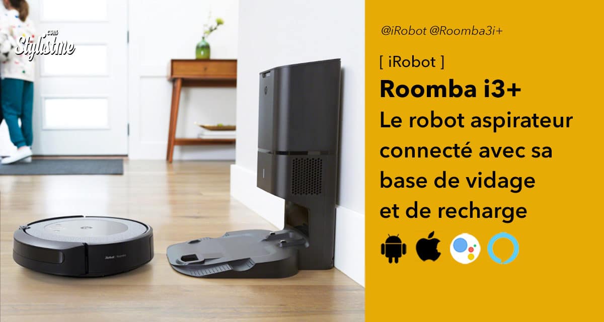 iRobot Roomba i3+ le robot aspirateur qui se vide tout seul