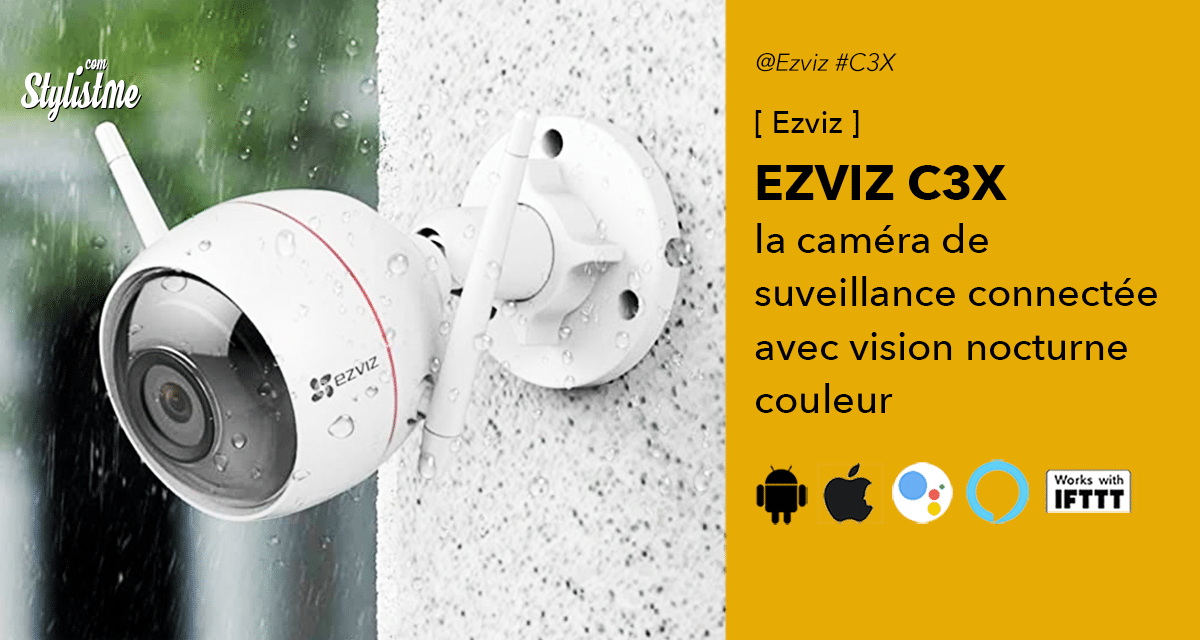 Ezviz C3X avis test de la caméra de surveillance sans fil à double objectif
