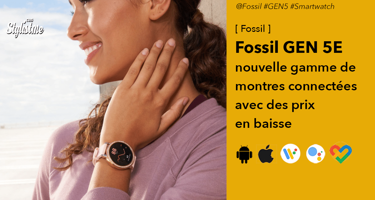 Montre Fossil Gen 5E sous Wear OS design amélioré et prix en baisse