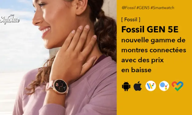 Montre Fossil Gen 5E sous Wear OS design amélioré et prix en baisse