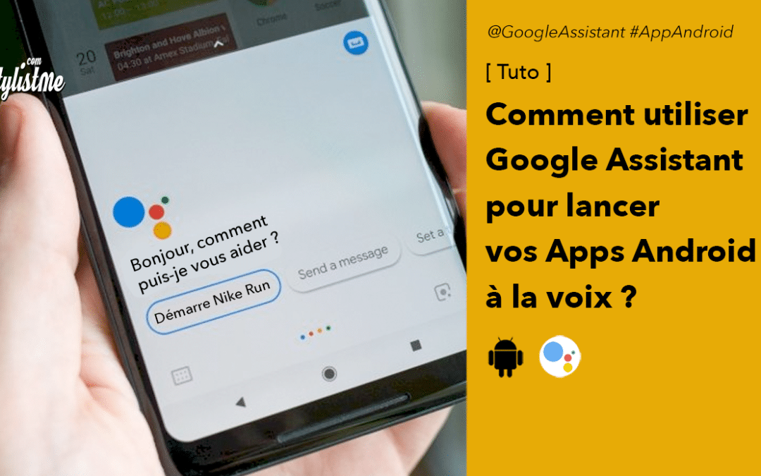 Google Assistant fonctionne maintenant avec vos applications Android