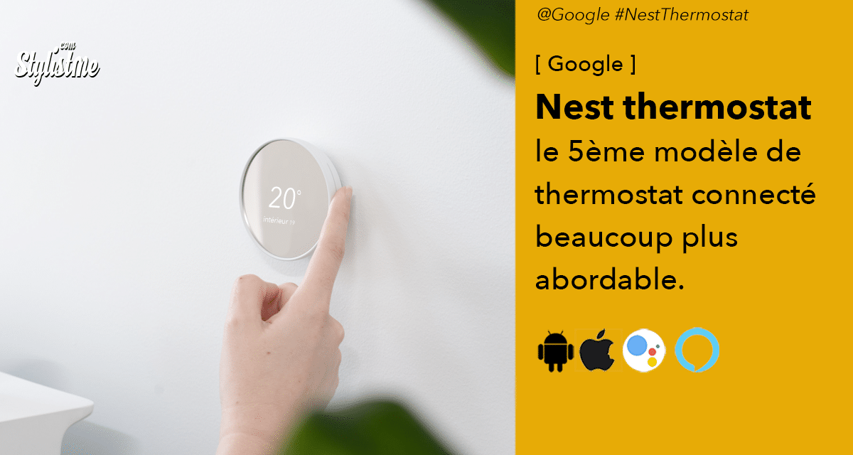 Nest Thermostat  le quatrième modèle devient plus abordable