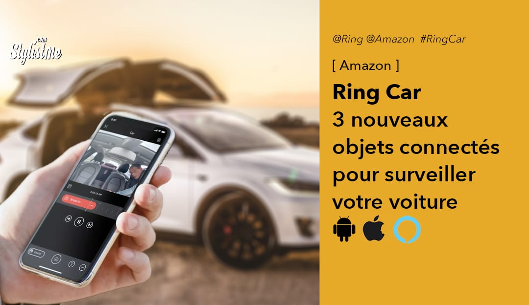 Ring Car : 3 produits connectés pour surveiller votre voiture à