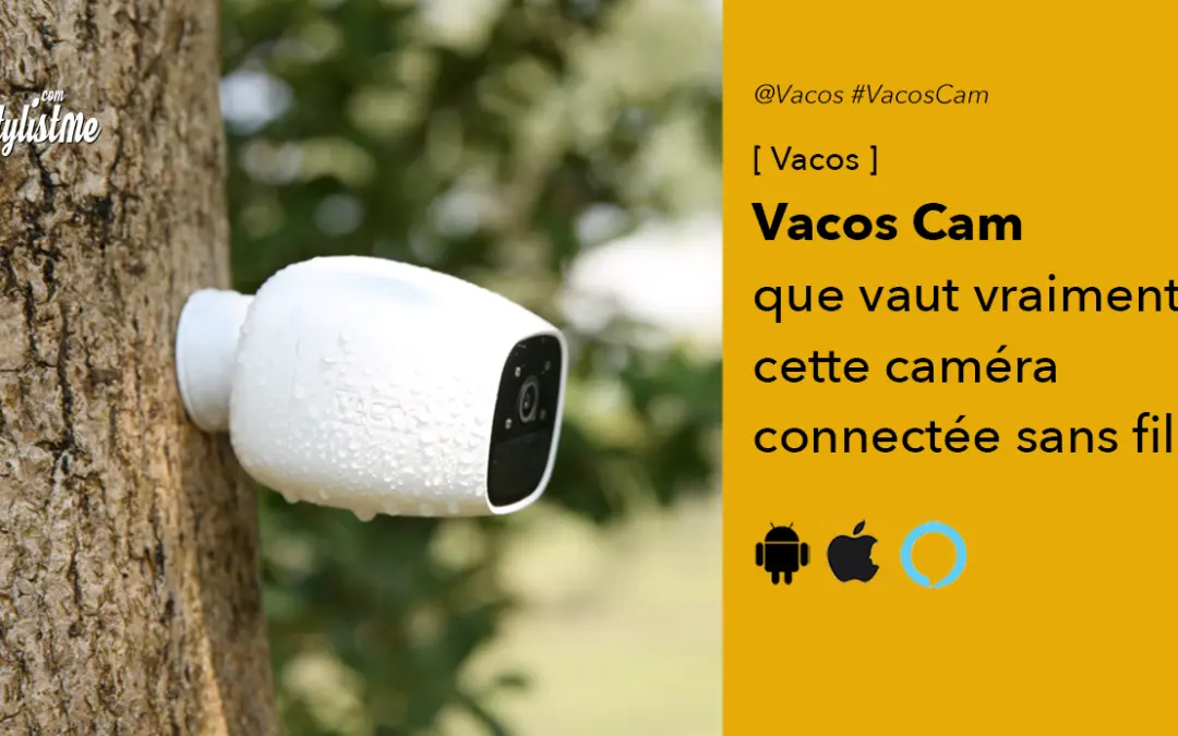 Vacos Cam avis test caméra connectée sans fil extérieure