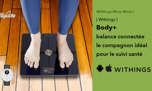 Withings Body+ la balance intégrée dans l’écosystème santé connectée