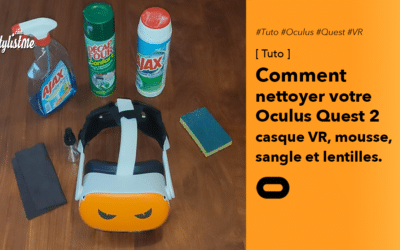 Comment nettoyer Oculus Quest 2 ou casque VR, mousse et lentilles