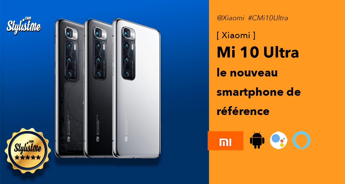 Xiaomi Mi 10 Ultra meilleur smartphone 5G haut de gamme 2020