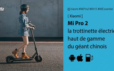 Xiaomi Mi Pro 2 : le haut gamme abordable des trottinettes électriques