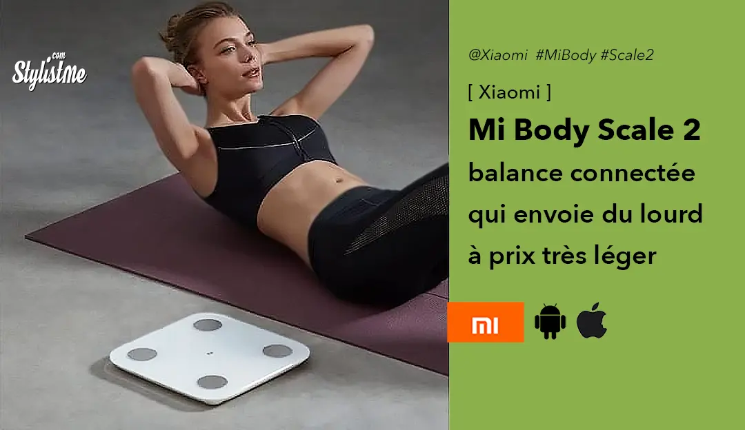 Xiaomi Mi body scale 2 balance connectée le meilleur rapport qualité/prix