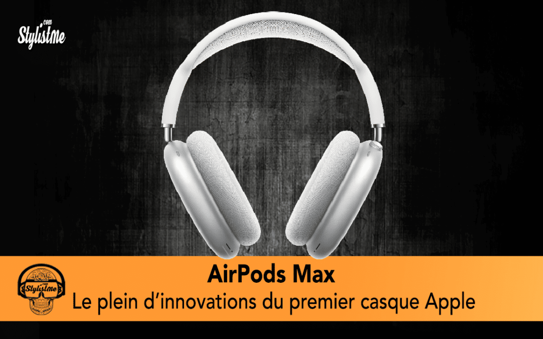 AirPods Max : casque Bluetooth ANC d’Apple avec de ombreuses innovations