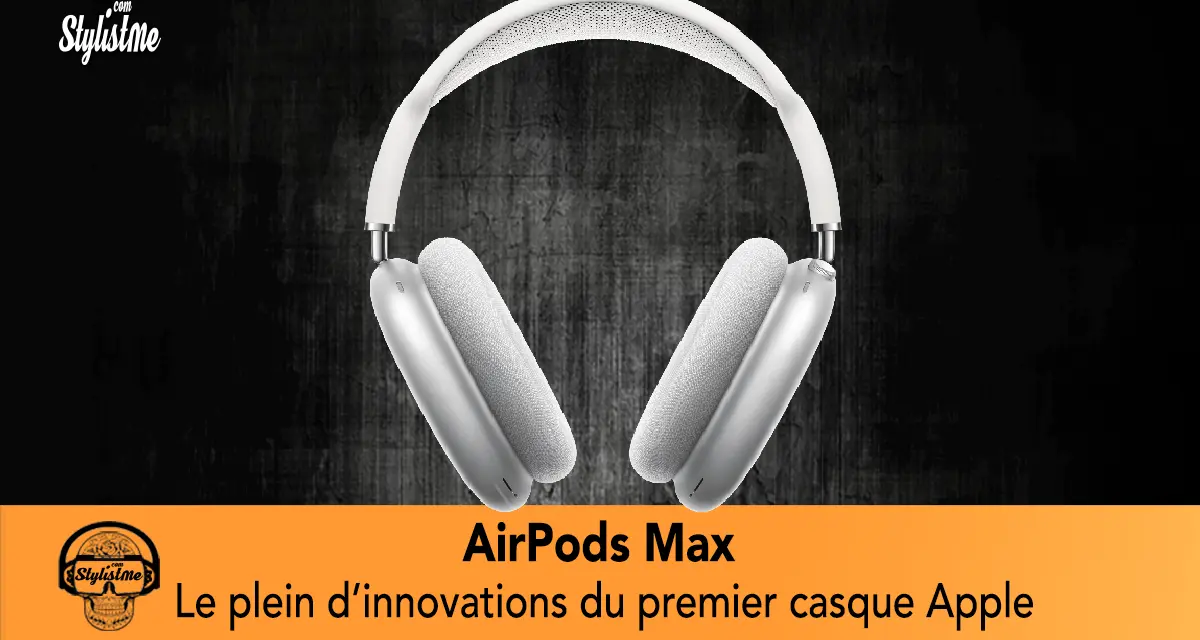 AirPods Max : casque Bluetooth ANC d’Apple avec de ombreuses innovations