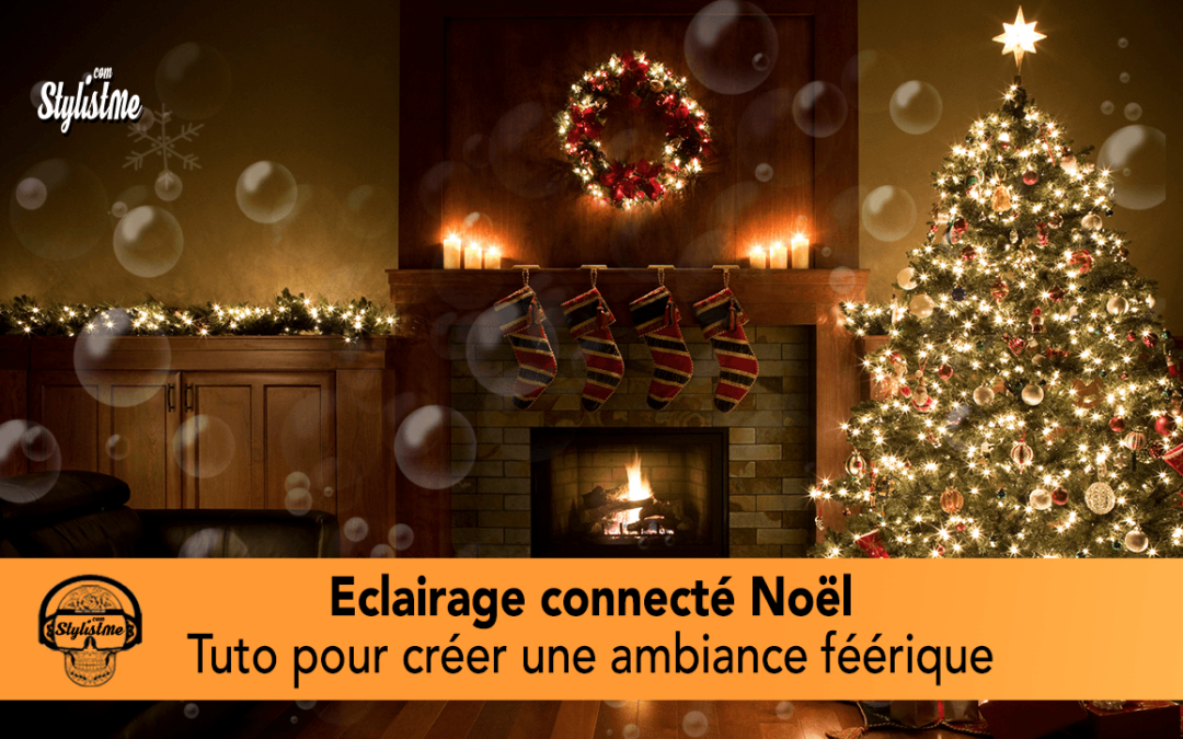 Eclairage connecté pour un Noël féérique : sapin, ampoule, lampe et prise