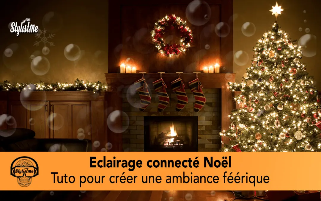 Eclairage connecté pour un Noël féérique : sapin, ampoule, lampe et prise