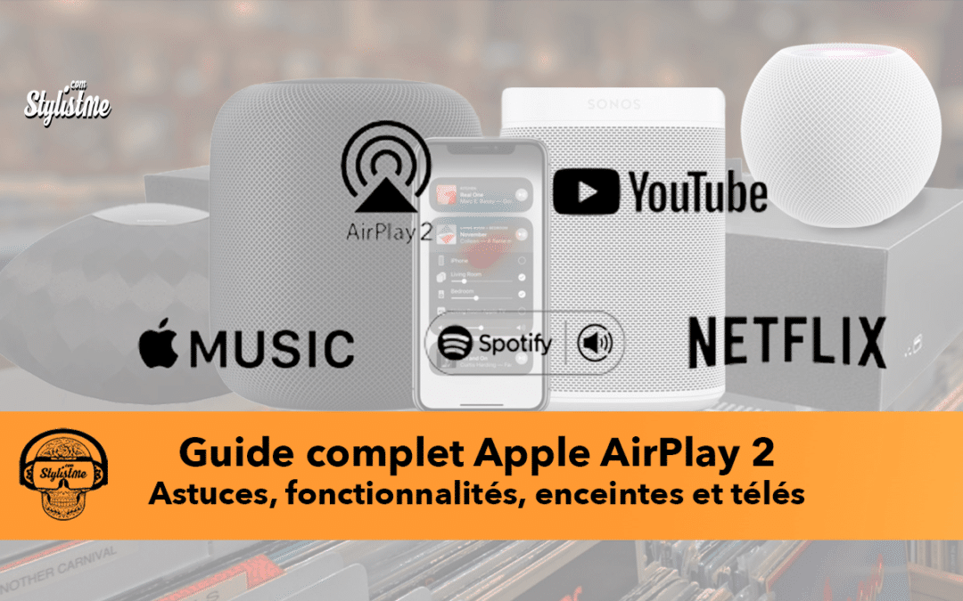 Guide AirPlay 2 pour iOS, MacOS, HomePod, HomeKit et Apple Tv