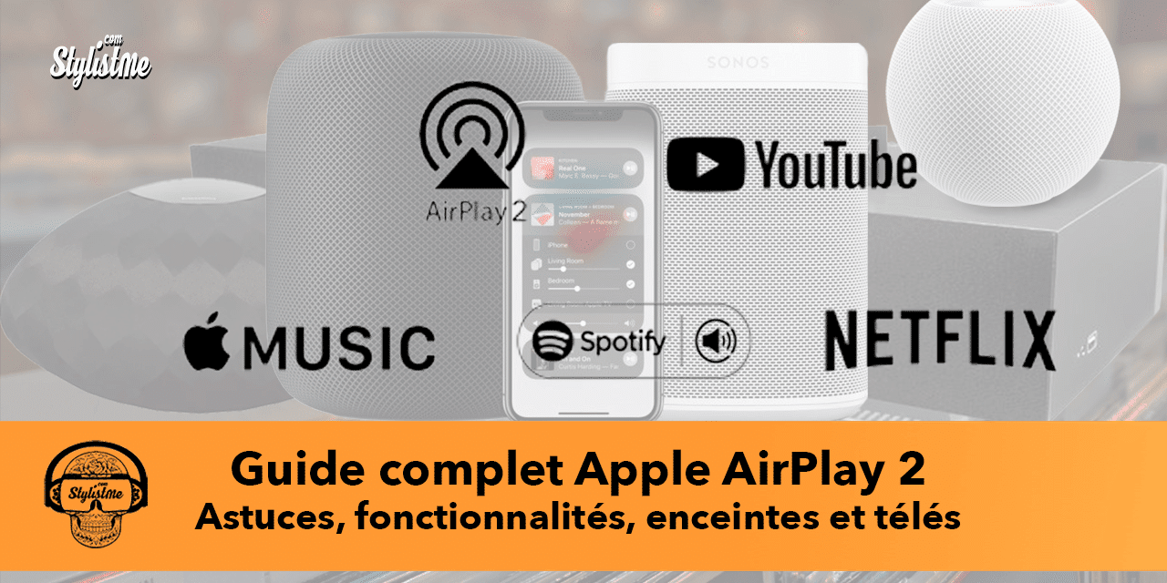 Guide AirPlay 2 pour iOS, MacOS, HomePod, HomeKit et Apple Tv