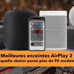 Meilleure enceinte AirPlay 2 : assistant vocal, multiroom ou stéréo