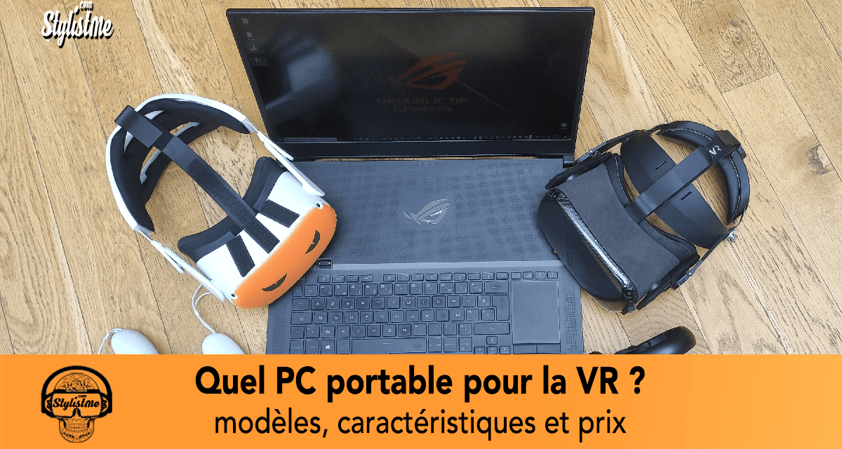 PC portable VR, quel ordinateur pour jouer en réalité virtuelle en 2021 (PCVR) ?